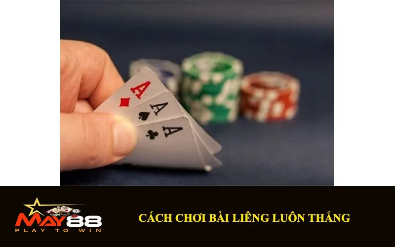 Cách Chơi Bài Liêng Luôn Thắng