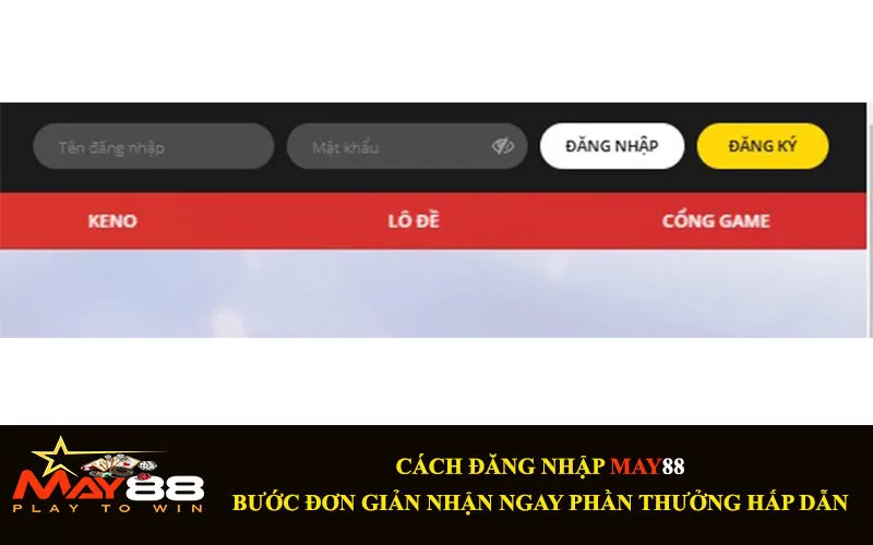 Hướng dẫn chi tiết cách đăng nhập May88